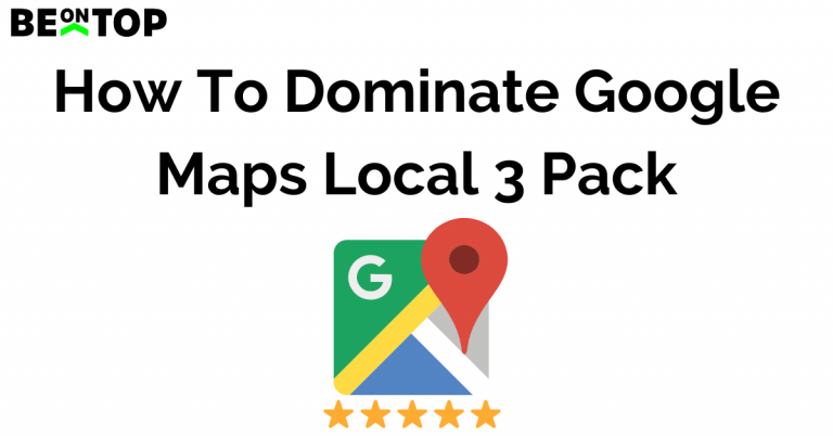 How to Dominate Google Maps Local 3 Pack