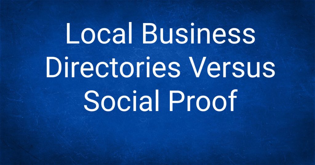 Local Business Directories Versus Social Proof
