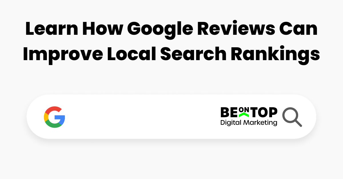 Learn How Google Reviews Can Improve Local Search Rankings